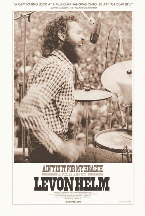 Ain't in It for My Health: A Film About Levon Helm скачать фильм торрент