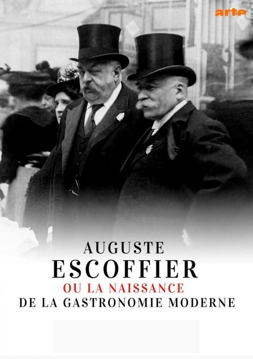 Auguste Escoffier ou la naissance de la gastronomie moderne скачать фильм торрент
