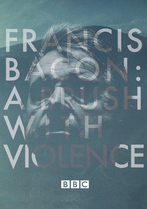 Постер Francis Bacon: A Brush with Violence