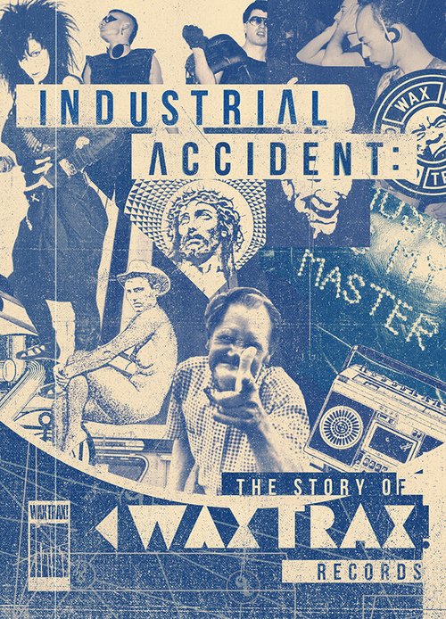 Industrial Accident: The Story of Wax Trax! Records скачать фильм торрент