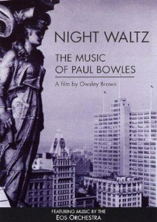 Постер Night Waltz: The Music of Paul Bowles
