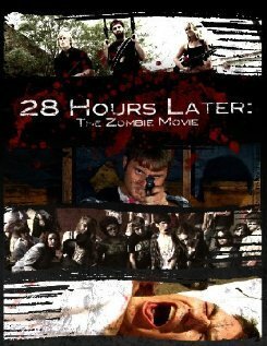 Постер 28 Hours Later: The Zombie Movie