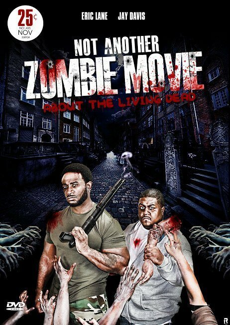 Постер Not Another Zombie Movie....About the Living Dead