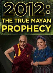 Постер 2012: The True Mayan Prophecy