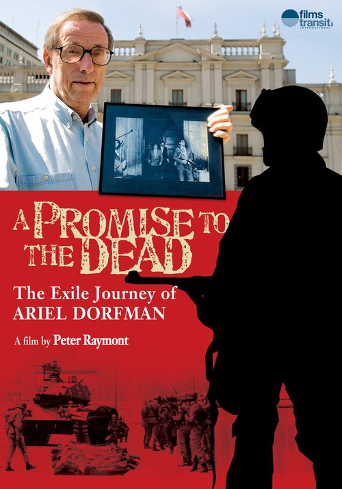 Постер A Promise to the Dead: The Exile Journey of Ariel Dorfman
