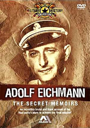 Постер Адольф Эйхман: Секретные мемуары