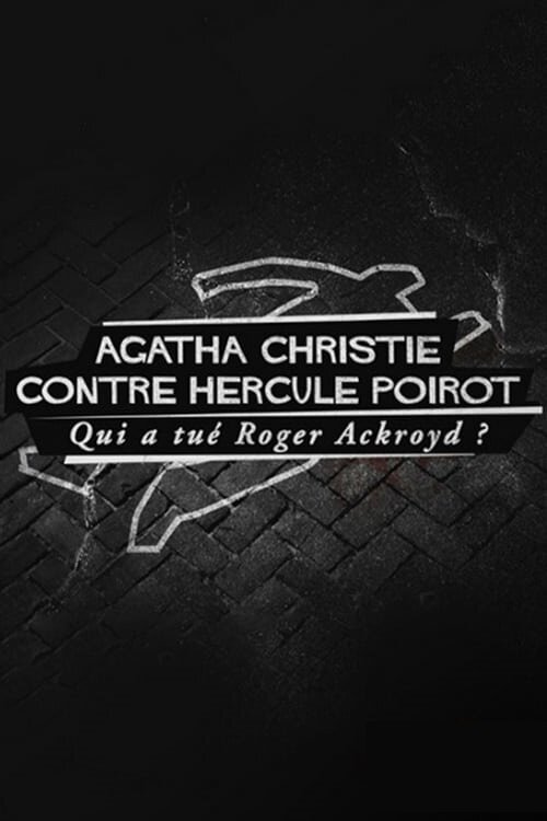 Постер Agatha Christie contre Hercule Poirot: qui a tué Roger Ackroyd?