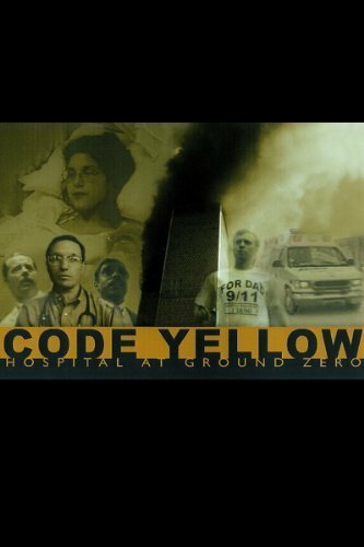 Постер Code Yellow: Hospital at Ground Zero