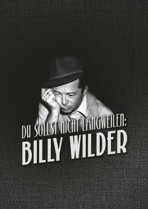 Постер Du sollst nicht langweilen: Billy Wilder