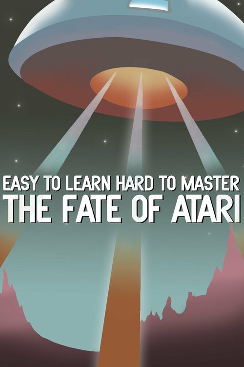 Постер Easy to Learn, Hard to Master: The Fate of Atari