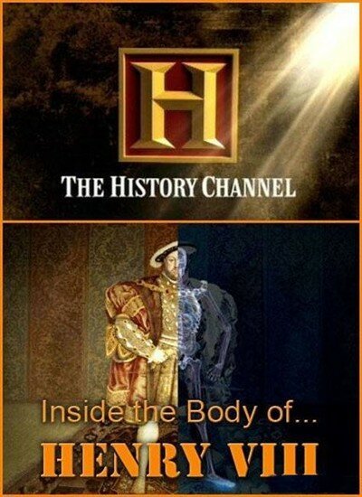 Постер History Channel. Тело Генриха VIII