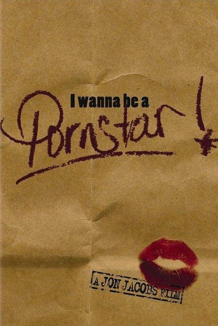 Постер I Wanna Be a Porn Star!