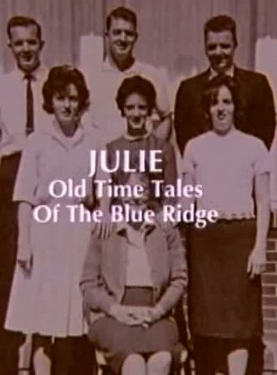 Постер Julie: Old Time Tales of the Blue Ridge