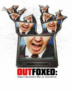 Outfoxed: Rupert Murdoch's War on Journalism скачать фильм торрент