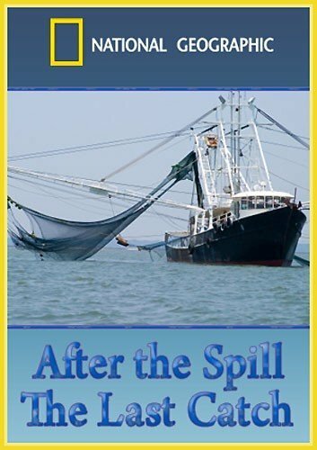 Постер После разлива нефти: Последний улов