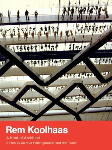 Постер Rem Koolhaas: A Kind of Architect