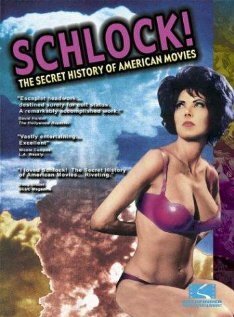 Schlock! The Secret History of American Movies скачать фильм торрент