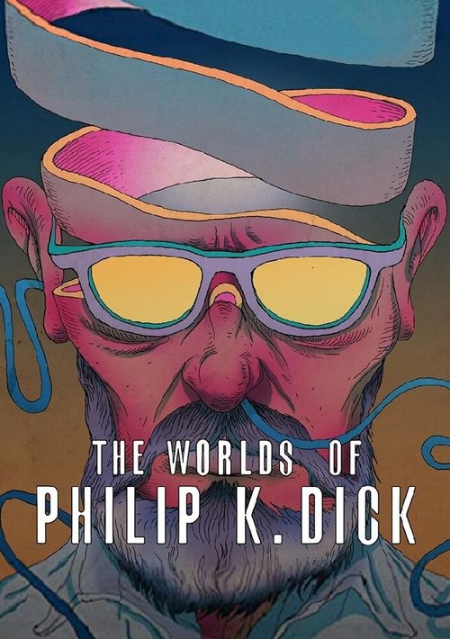 Постер The Worlds of Philip K. Dick