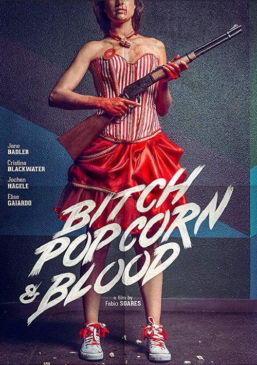 Постер Bitch, Popcorn & Blood