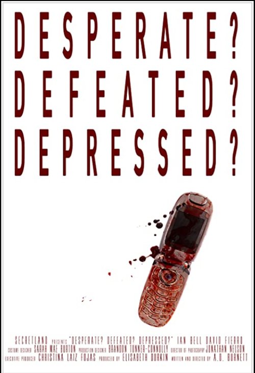 Постер Desperate? Defeated? Depressed?