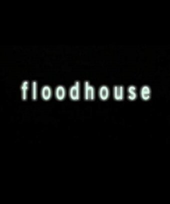 Постер Floodhouse