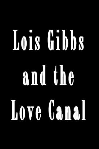 Постер Lois Gibbs and the Love Canal