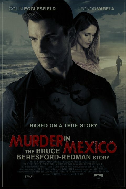Murder in Mexico: The Bruce Beresford-Redman Story скачать фильм торрент