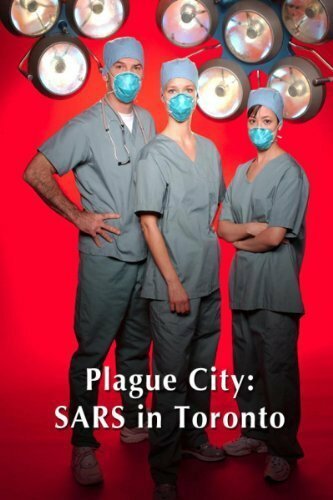 Постер Plague City: SARS in Toronto