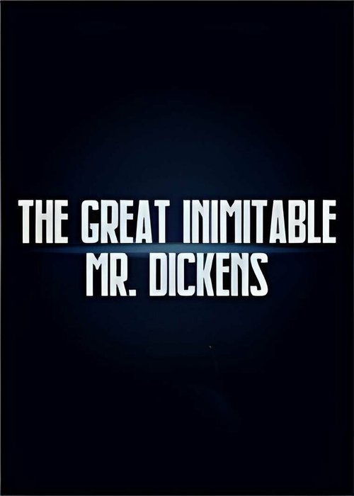Постер The Great Inimitable Mr. Dickens