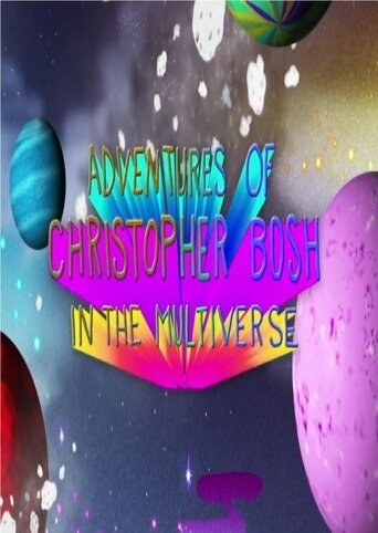 Постер Приключения Кристофера Боша в Мультивселенной