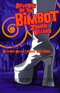 Постер Revenge of the Bimbot Zombie Killers