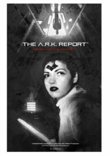 Постер The A.R.K. Report