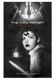 The A.R.K. Report скачать фильм торрент