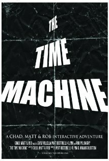 Постер The Time Machine: A Chad, Matt & Rob Interactive Adventure
