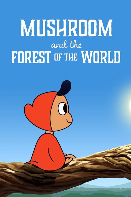 Постер Mushroom And The Forest Of The World