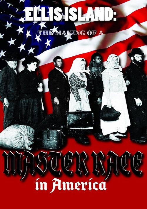 Постер Ellis Island: The Making of a Master Race in America