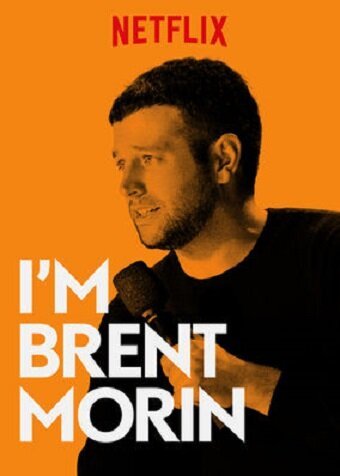 Постер Brent Morin: I'm Brent Morin