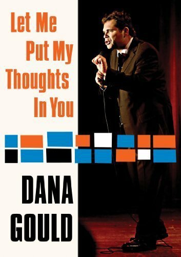 Постер Dana Gould: Let Me Put My Thoughts in You.