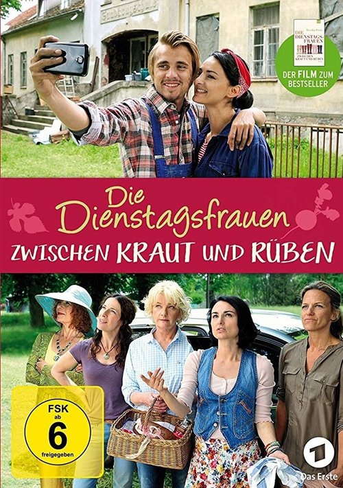 Постер Die Dienstagsfrauen: Zwischen Kraut und Rüben