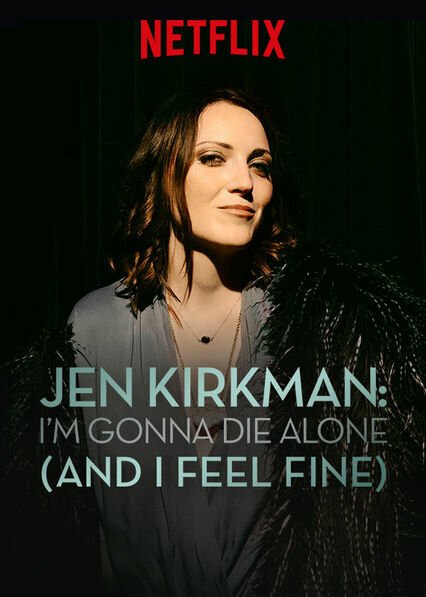 Постер Джен Киркман: Я умру в одиночестве (и я не против)