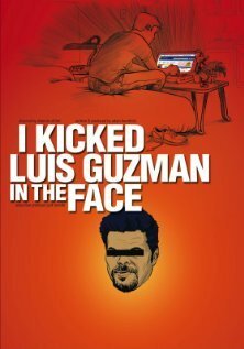 Постер I Kicked Luis Guzman in the Face
