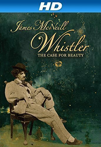 Постер James McNeill Whistler and the Case for Beauty
