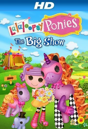 Постер Lalaloopsy Ponies: The Big Show