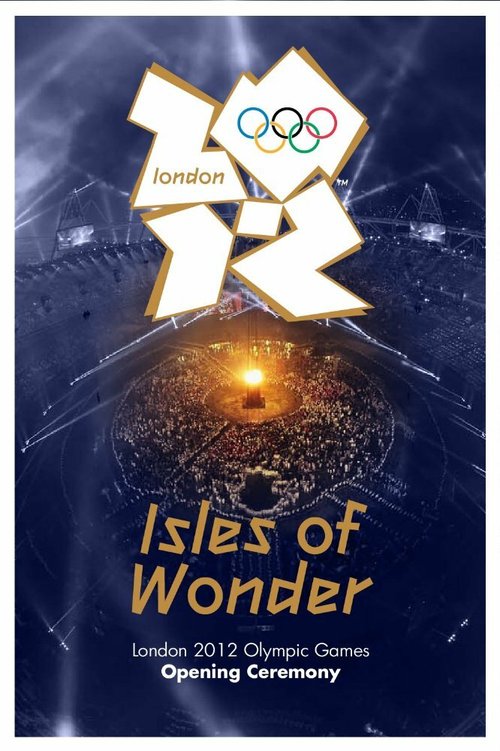 Постер London 2012 Olympic Opening Ceremony: Isles of Wonder