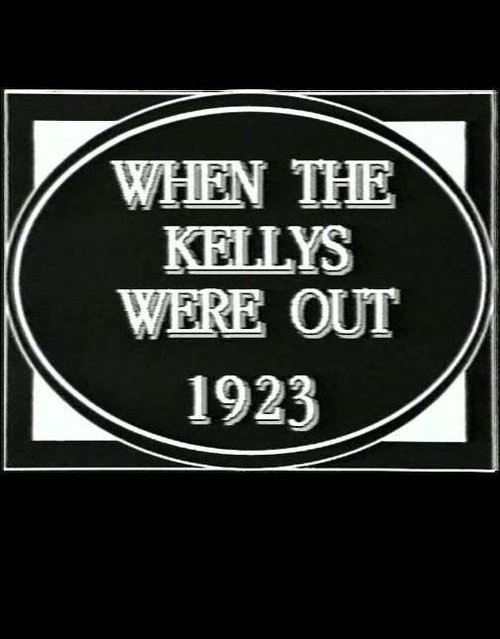 Постер When the Kellys Were Out